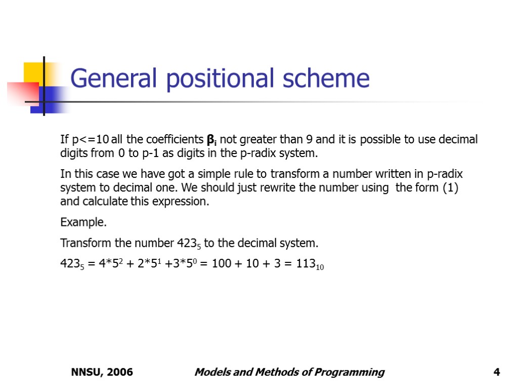 NNSU, 2006 Models and Methods of Programming General positional scheme If p<=10 all the